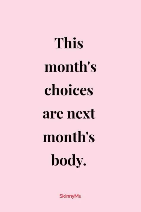 Quote on a pink background reading 'This month's choices are next month's body.'